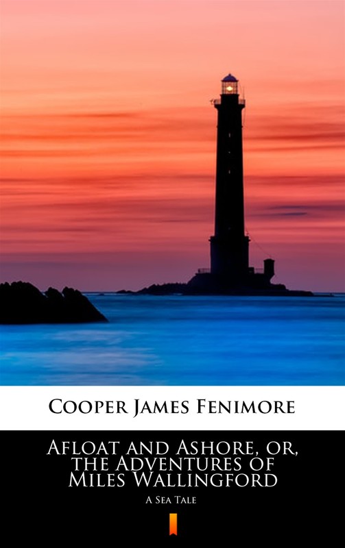 okładka Afloat and Ashore, or, the Adventures of Miles Wallingford ebook | epub, mobi | James Fenimore Cooper