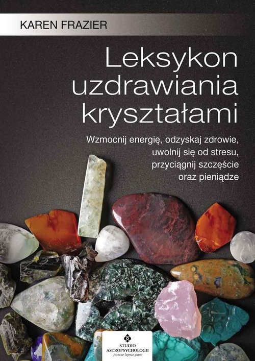 okładka Leksykon uzdrawiania kryształami wyd. 2022 książka | Frazier Karen