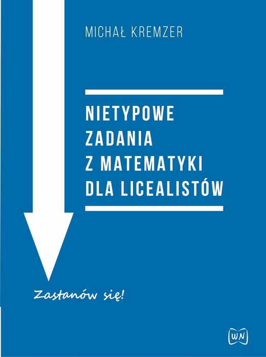 okładka Nietypowe zadania z matematyki dla licealistów książka | Michał Kremzer