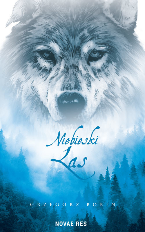 okładka Niebieski las. Tom 1 książka | Grzegorz Bobin