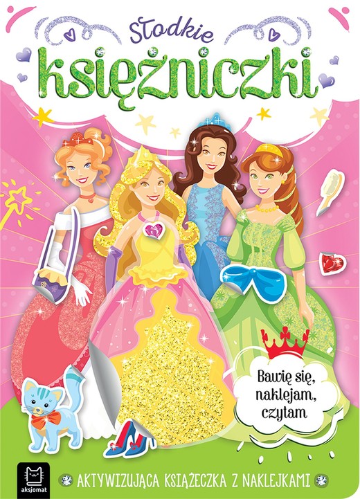 okładka Słodkie księżniczki. Aktywizująca książeczka z naklejkami. Bawię się, naklejam, czytam książka | Agnieszka Bator, Anna Podgórska