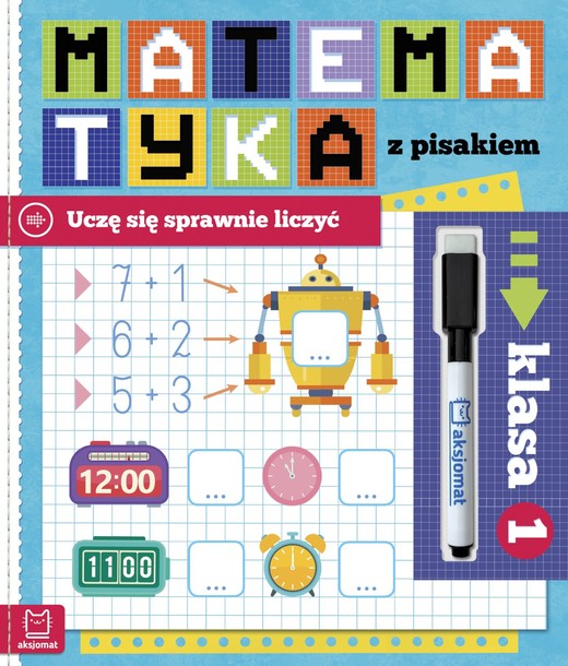okładka Matematyka z pisakiem. Uczę się sprawnie liczyć. Klasa 1 książka | Agnieszka Bator