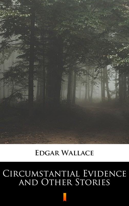 okładka Circumstantial Evidence and Other Stories ebook | epub, mobi | Edgar Wallace