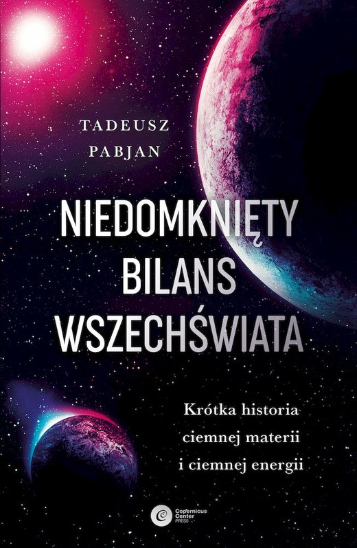 okładka Niedomknięty bilans wszechświata wyd. 3 książka | Tadeusz Pabjan