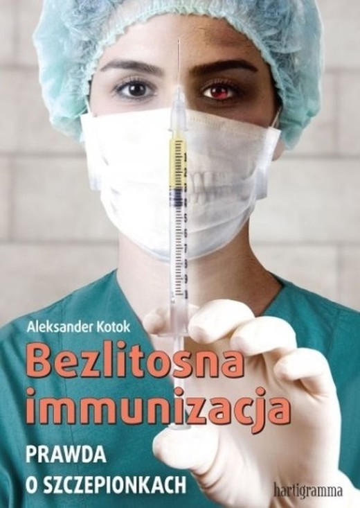 okładka Bezlitosna immunizacja. Prawda o szczepionkach wyd. 2 książka