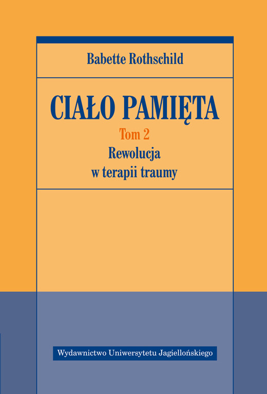 okładka Ciało pamięta. Rewolucja w terapii traumy. Tom 2 książka | Babette Rothschild