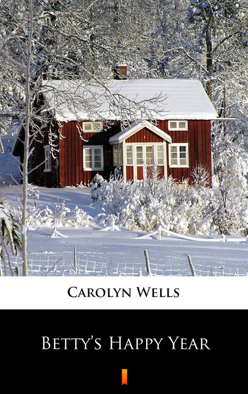 okładka Betty’s Happy Year ebook | epub, mobi | Carolyn Wells