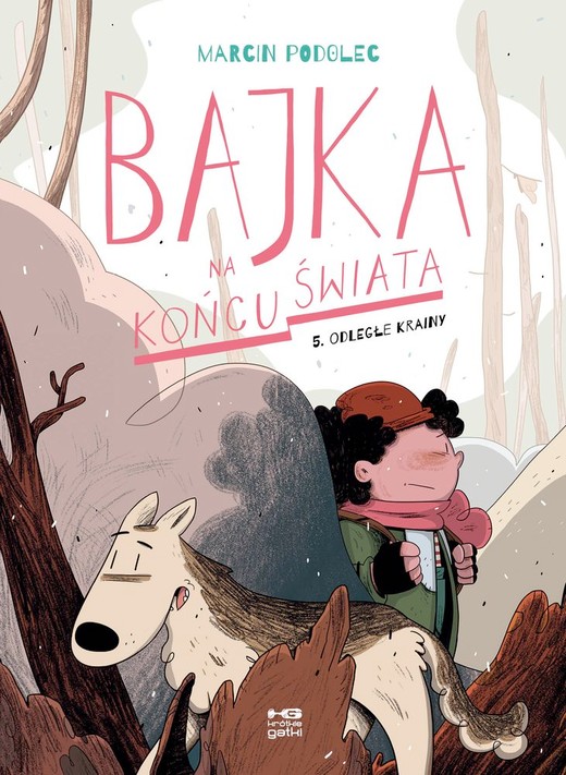 okładka Odległe krainy. Bajka na końcu świata. Tom 5 książka | Marcin Podolec