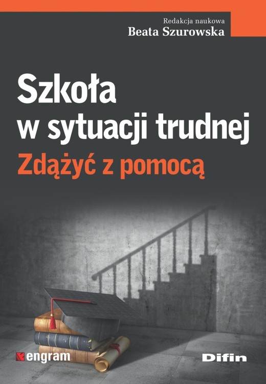 okładka Szkoła w sytuacji trudnej. Zdążyć z pomocą książka | Beata Szurowska