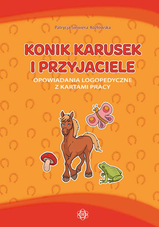 okładka Konik karusek i przyjaciele opowiadania logopedyczne z kartami pracy książka | Praca Zbiorowa