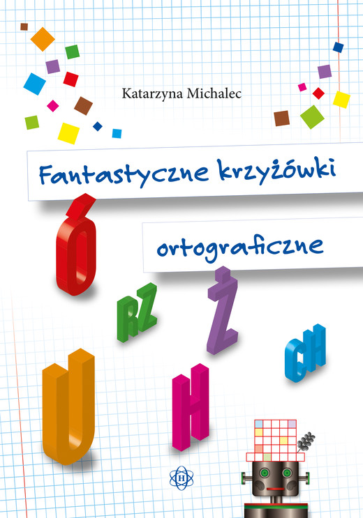 okładka Fantastyczne krzyżówki ortograficzne książka | Katarzyna Michalec