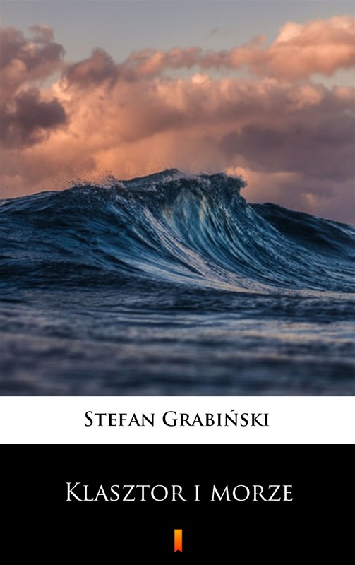 okładka Klasztor i morze ebook | epub, mobi | Stefan Grabiński
