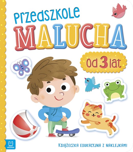okładka Przedszkole Malucha od 3 lat. Książeczka edukacyjna z naklejkami książka | Opracowanie zbiorowe