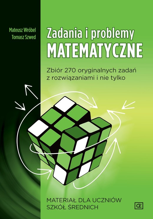 okładka Zadania i problemy matematyczne zbiór 270 oryginalnych zadań z rozwiązaniami i nie tylko materiał dla uczniów szkół średnich mzp książka | Mateusz Wróbel