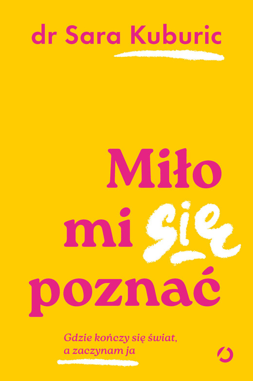 okładka Miło mi się poznać. Gdzie kończy się świat, a zaczynam ja ebook | epub, mobi | Aleksandra Żak, Sara Kuburic