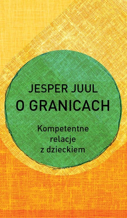 okładka O granicach kompetentne relacje z dzieckiem książka | Jesper Juul