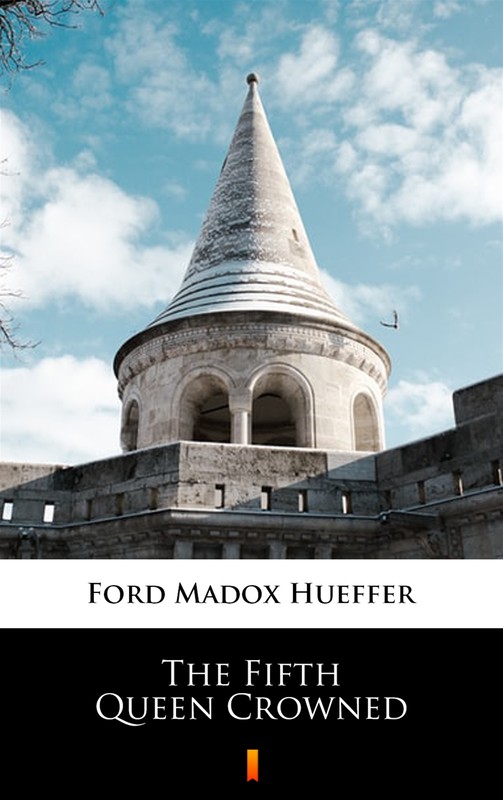 okładka The Fifth Queen Crowned ebook | epub, mobi | Ford Madox Hueffer