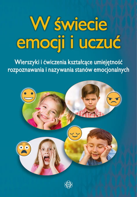 okładka W świecie emocji i uczuć wierszyki i ćwiczenia kształcące umiejętność rozpoznawania i nazywania stanów emocjonalnych książka | Praca Zbiorowa