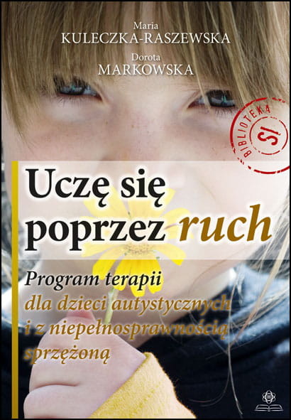 okładka Uczę się poprzez ruch program terapii dla dzieci autystycznych z niepełnosprawnością sprzężoną książka