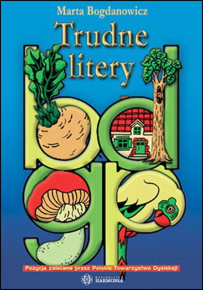 okładka Trudne litery b d g p zeszyt ćwiczeń dla klas 0 i i–iii książka | Bogdanowicz Marta