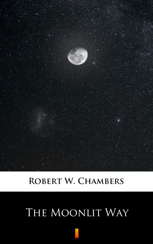 okładka The Moonlit Way ebook | epub, mobi | Robert W. Chambers