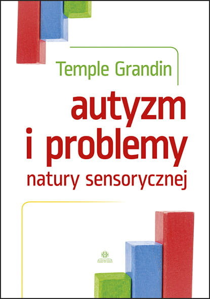 okładka Autyzm i problemy natury sensorycznej  książka | Temple Grandin