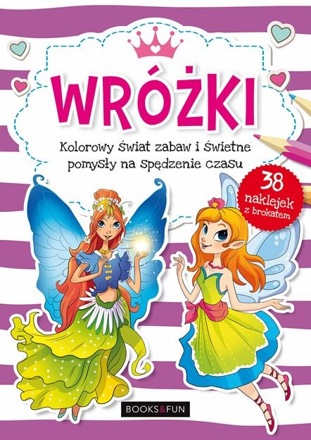 okładka Wróżki kolorowy świat zabaw i świetne pomysły na spędzenie czasu książka | Opracowanie zbiorowe