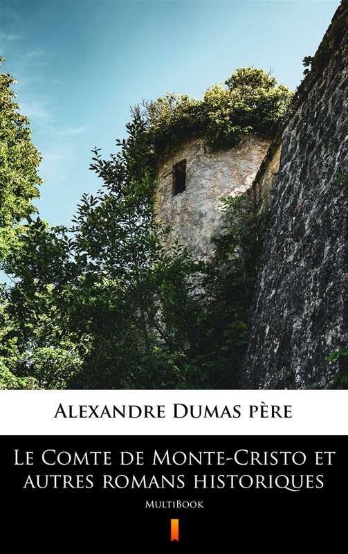 okładka Le Comte de Monte-Cristo et autres romans historiques ebook | epub, mobi | Alexandre Dumas