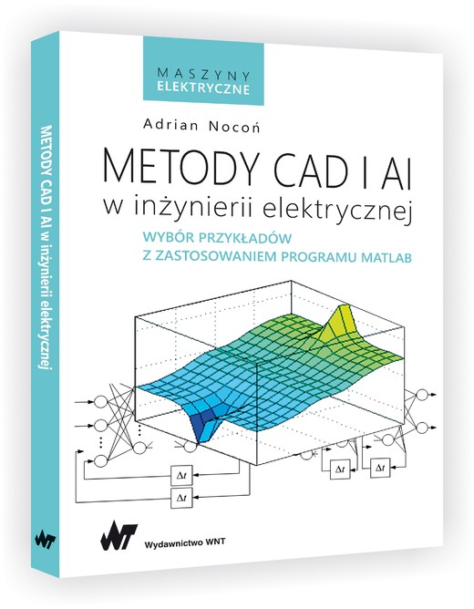okładka Metody cad i ai w inżynierii elektrycznej wybór przykładów z zastosowaniem programu matlab maszyny elektryczne książka