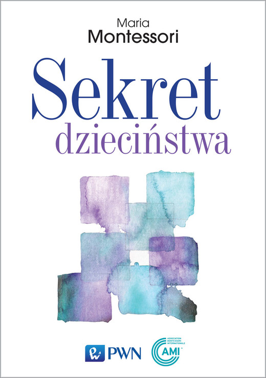 okładka Sekret dzieciństwa książka | Maria Montessori