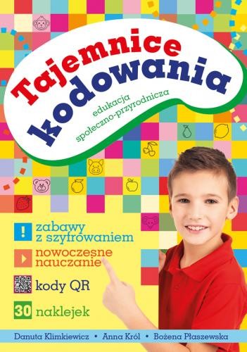 okładka Tajemnice kodowania edukacja społeczno przyrodnicza książka | Anna Król, Danuta Klimkiewicz, Bożena Płaszewska
