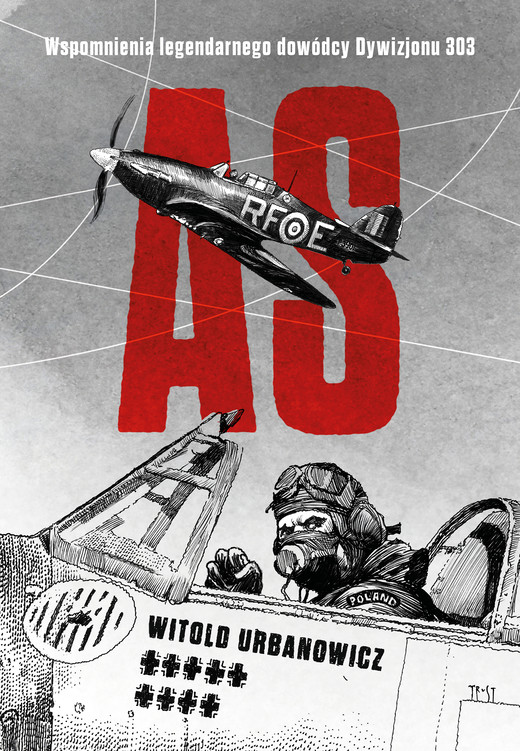 okładka As. Wspomnienia legendarnego dowódcy Dywizjonu 303 ebook | epub, mobi | Urbanowicz Witold