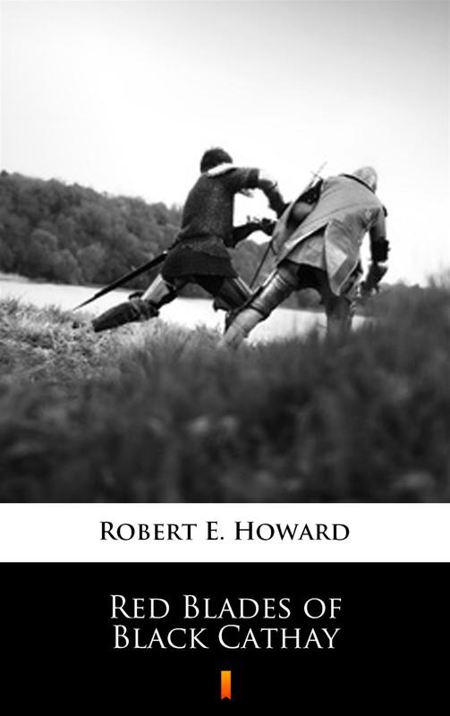 okładka Red Blades of Black Cathay ebook | epub, mobi | Robert E. Howard