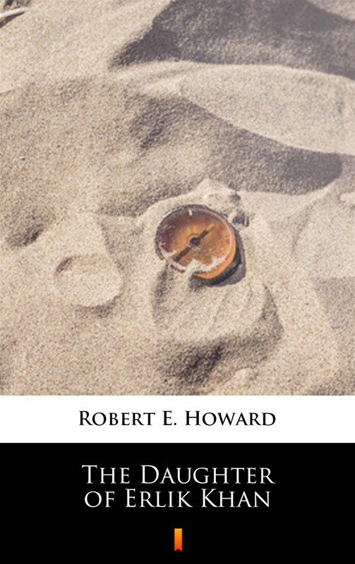 okładka The Daughter of Erlik Khan ebook | epub, mobi | Robert E. Howard