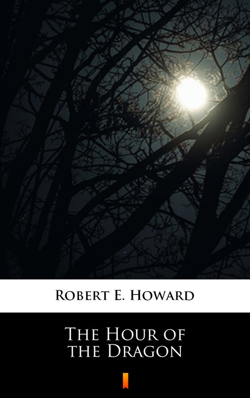 okładka The Hour of the Dragon ebook | epub, mobi | Robert E. Howard