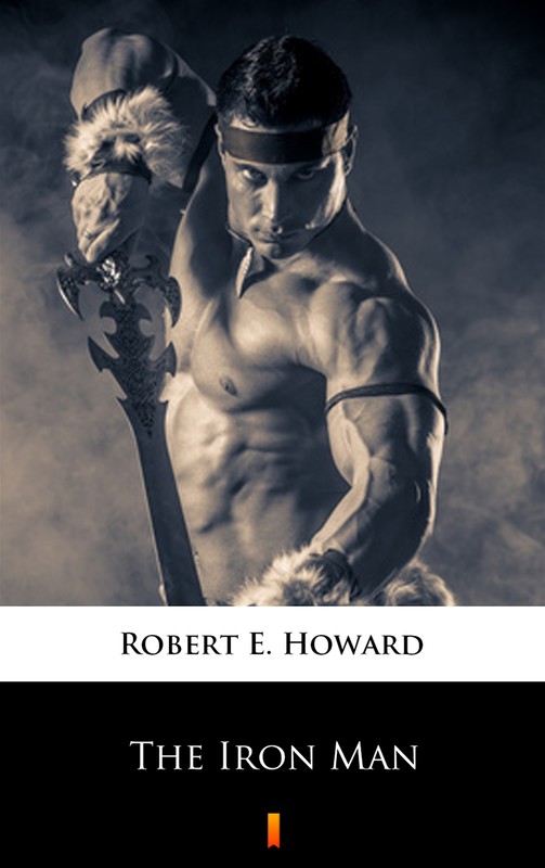 okładka The Iron Man ebook | epub, mobi | Robert E. Howard