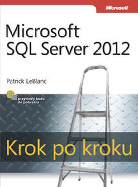 okładka Microsoft SQL Server 2012. Krok po kroku książka | Opracowanie zbiorowe