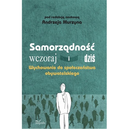 okładka Samorządność wczoraj i dziś Wychowanie do społeczeństwa obywatelskiego książka | Andrzej Murzyn
