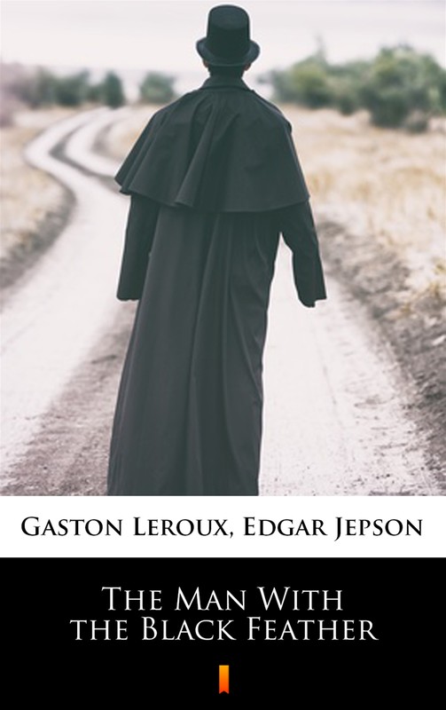 okładka The Man With the Black Feather ebook | epub, mobi | Gaston Leroux