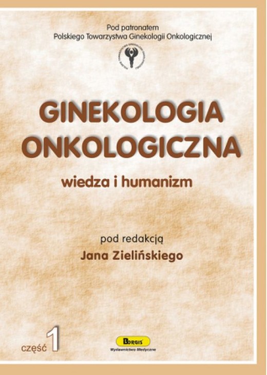 okładka Ginekologia onkologiczna wiedza i humanizm książka | Opracowanie zbiorowe