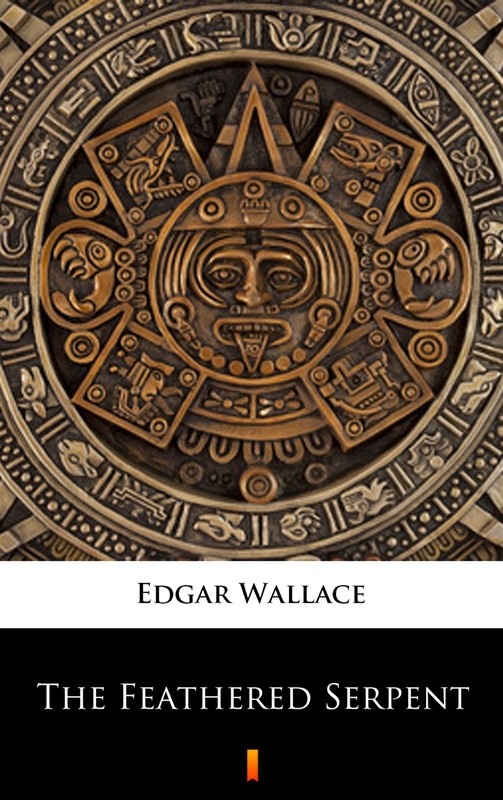 okładka The Feathered Serpent ebook | epub, mobi | Edgar Wallace