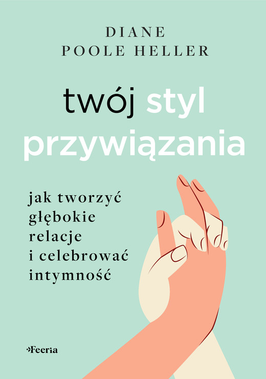 okładka Twój styl przywiązania ebook | epub, mobi | Diane Poole-Heller