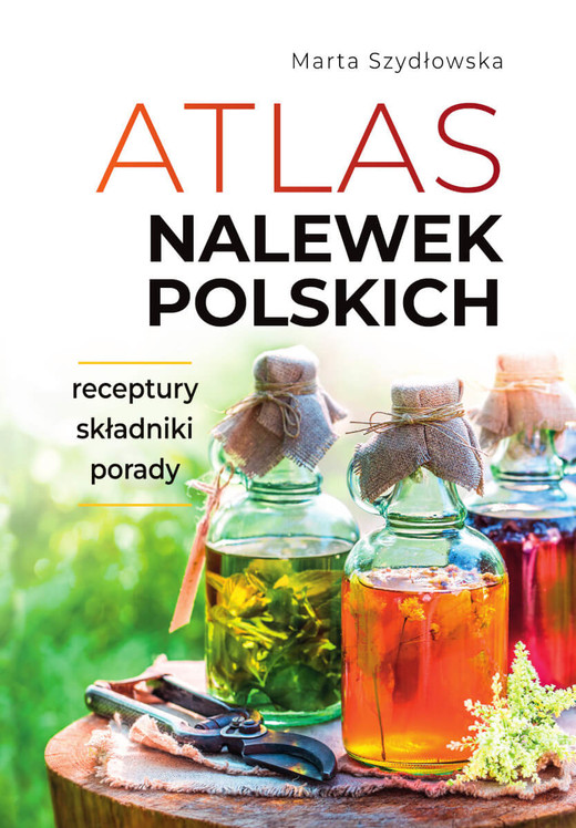 okładka Atlas nalewek polskich książka | Szydłowska Marta