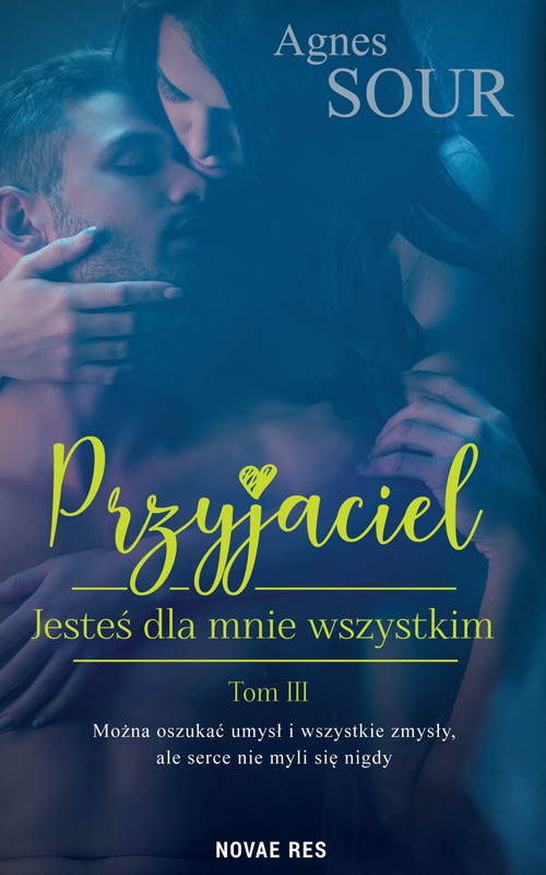 okładka Jesteś dla mnie wszystkim. Przyjaciel. Tom 3 książka | Agnes Sour