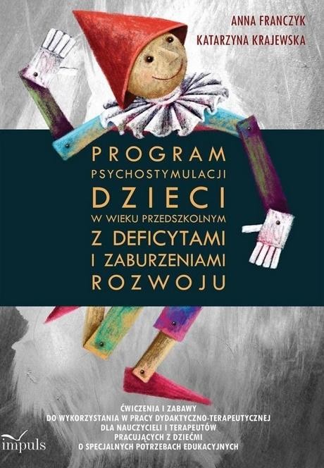 okładka Program psychostymulacji dzieci w wieku przedszkolnym z deficytami i zaburzeniami rozwoju książka