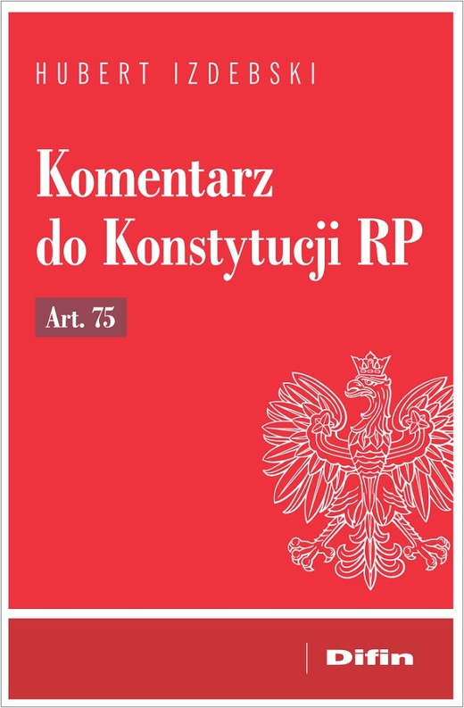 okładka Komentarz do Konstytucji RP art. 75 książka | Hubert Izdebski