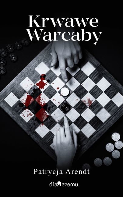 okładka Krwawe warcaby książka | Patrycja Arendt