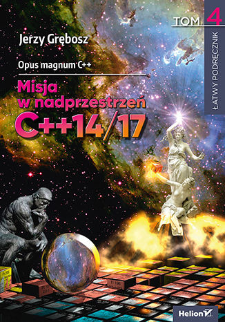 okładka Opus magnum C++. Misja w nadprzestrzeń C++14/17. Tom 4 książka