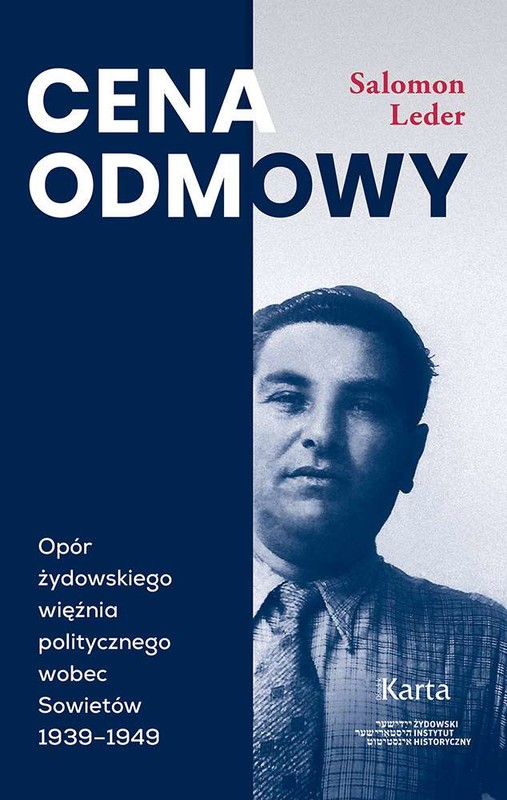 okładka Cena odmowy. Opór żydowskiego więźnia politycznego wobec Sowietów 1939-1949 książka | Salomon Leder