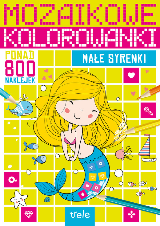 okładka Małe syrenki. Mozaikowe kolorowanki książka | Opracowanie zbiorowe